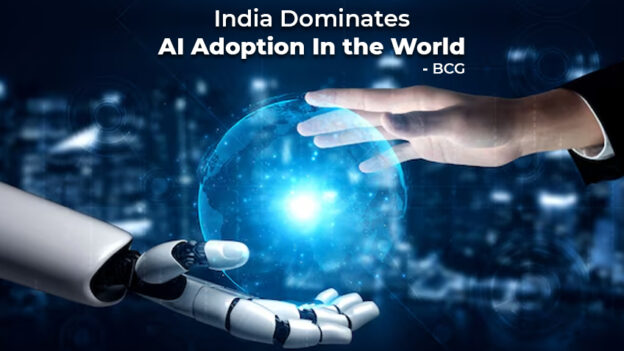 India Dominates AI Adoption In the World, Says BCG!