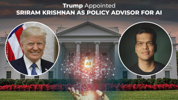 Trump Appointed Sriram Krishnan as Policy Advisor for AI at the White House Office