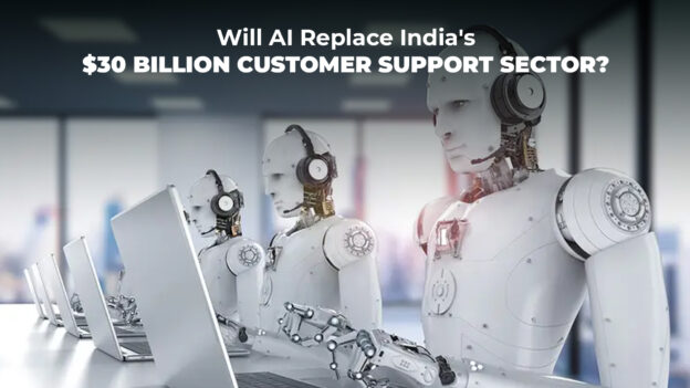 Can AI Replace India's $30 Billion Customer Support Sector?